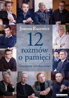 12 rozmów o pamięci - Joanna Racewicz