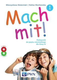 Mach mit! 1 Podręcznik do języka niemieckiego dla klasy 4 - Mieczysława Materniak, Halina Wachowska