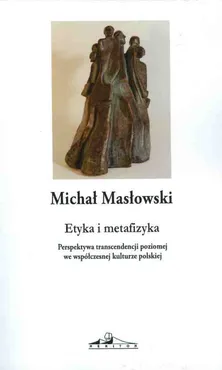 Etyka i metafizyka - Michał Masłowski
