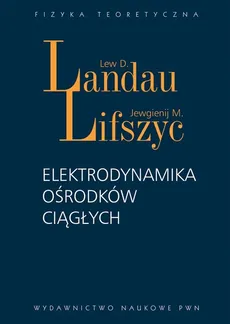 Elektrodynamika ośrodków ciągłych - Outlet - Landau Lew D., Lifszyc Jewgienij M.