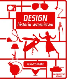Design Historia wzornictwa - Outlet - Penny Sparke