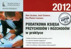 Podatkowa księga przychodów i rozchodów w praktyce - Jacek Czernecki, Anna Jeleńska, Ewa Piskorz-Liskiewicz