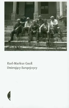 Umierający Europejczycy - Karl-Markus Gauss