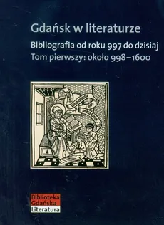 Gdańsk w literaturze Tom 1 około 998-1600 - Outlet