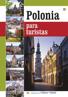 Polska dla turysty wersja hiszpańska - Parma Bogna, Parma Christian, Rudziński Grzegorz, Grunwald-Kopeć Renata