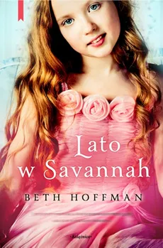 Lato w Savannah - Beth Hoffman