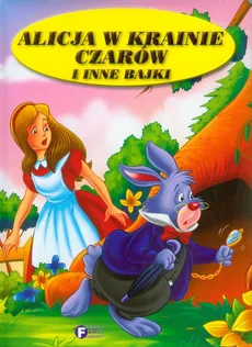Alicja w krainie czarów i inne bajki - Lewis Carroll