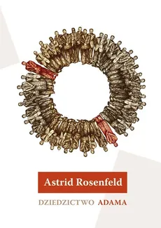 Dziedzictwo Adama - Astrid Rosenfeld