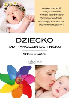 Dziecko od narodzin do 1 roku - Anne Bacus