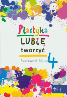 Lubię tworzyć 4 plastyka podręcznik z płytą CD - Outlet - Marzena Kwiecień, Wojciech Sygut