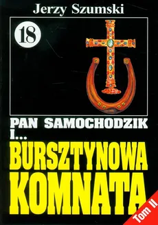 Pan Samochodzik i Bursztynowa komnata 18 Krzyż i podkowa Tom 2 - Jerzy Szumski