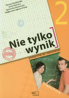 Nie tylko wynik 2 Matematyka Podręcznik - Outlet - Teresa Gwadowska, Anna Kotwica, Agnieszka Kozłowska, Małgorzata Ogłoza-Fisiak