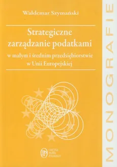 Strategiczne zarządzanie podatkami - Waldemar Szymański