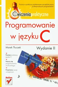 Programowanie w języku C Ćwiczenia praktyczne - Marek Tłuczek