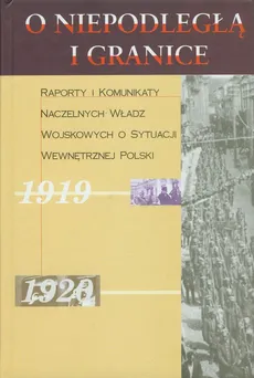 O niepodległą i granice Tom 2 - Tadeusz Wawrzyński, Marek Jabłonowski, Piotr Stawecki