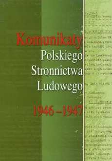 Komunikaty Polskiego Stronnictwa Ludowego 1946-1947 - Outlet