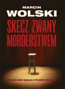 Skecz zwany morderstwem - Outlet - Marcin Wolski