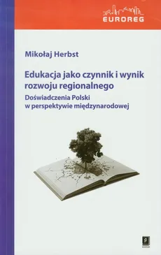Edukacja jako czynnik i wynik rozwoju regionalnego - Outlet - Mikołaj Herbst