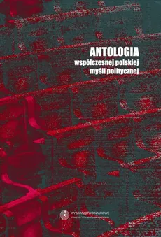 Antologia współczesnej polskiej myśli politycznej - Outlet