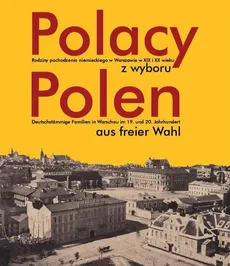 Polacy z wyboru Polen aus freier Wahl - Outlet - Tomasz Markiewicz, Świątek Tadeusz Władysław, Krzysztof Wittels