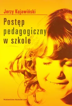 Postęp pedagogiczny w szkole - Jerzy Kujawiński