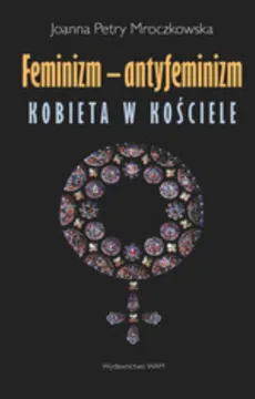Feminizm - antyfeminizm - Joanna Petry-Mroczkowska