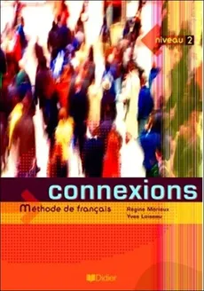 Connexions 2 podręcznik - Outlet - Yves Loiseau, Regine Merieux