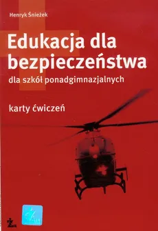 Edukacja dla bezpieczeństwa karty ćwiczeń - Henryk Śnieżek