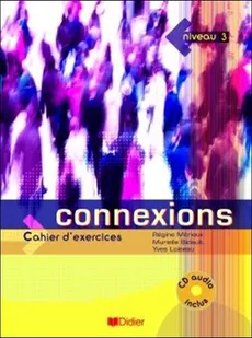 Connexions 3 ćwiczenia + CD Audio - Outlet - Murielle Bidault, Yves Loiseau, Regine Merieux
