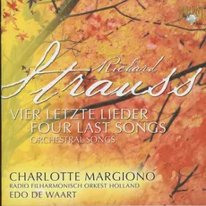 Richard Strauss: Vier Letzte Lieder - Four Last Songs