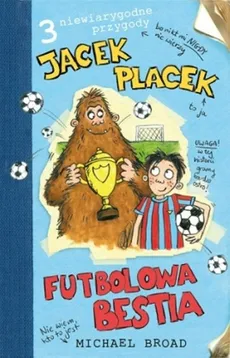 Jacek Placek Futbolowa bestia - Michael Broad