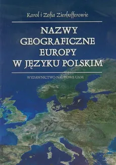 Nazwy geograficzne Europy w języku polskim - Outlet - Zierhofferowie Zofia i Karol