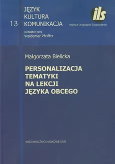 Personalizacja tematyki na lekcji języka obcego - Małgorzata Bielicka
