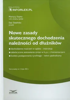 Nowe zasady skutecznego dochodzenia należności od dłużników - Outlet - Maurycy Organa, Ewa Sławińska