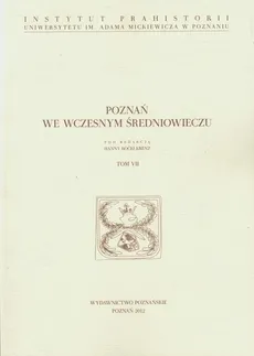 Poznań we wczesnym średniowieczu Tom 7