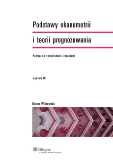 Podstawy ekonometrii i teorii prognozowania - Outlet - Dorota Witkowska