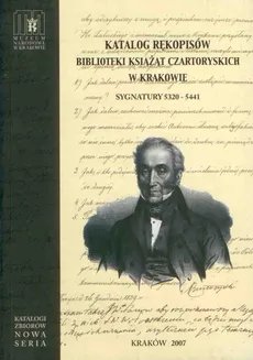 Katalog rękopisów Biblioteki Książąt Czartoryskich w Krakowie Sygnatury 5320-5441