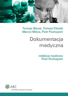 Dokumentacja medyczna - Tomasz Banaś, Tomasz Filarski, Marcin Mikos, Piotr Pochopień