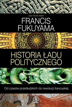 Historia ładu politycznego - Outlet - Francis Fukuyama
