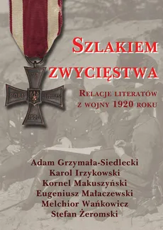 Szlakiem zwycięstwa - Karol Irzykowski, Adam Grzymała-Siedlecki, Kornel Makuszyński