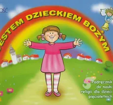 Jestem dzieckiem Bożym Podręcznik do nauki religii dla dzieci pięcioletnich - Jerzy Snopek, Dariusz Kurpiński
