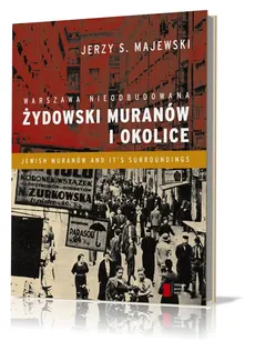 Warszawa nieodbudowana Żydowski Muranów i okolice - Majewski Jerzy S.