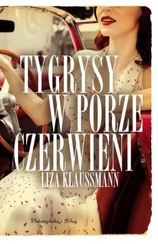 Tygrysy w porze czerwieni - Liza Klaussman