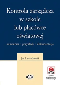 Kontrola zarządcza w szkole lub placówce oświatowej z płytą CD - Jan Lewandowski