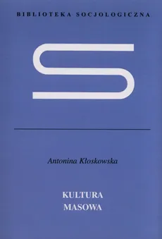 Kultura masowa - Antonina Kłoskowska