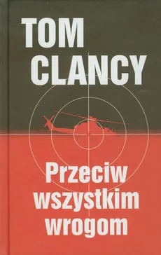 Przeciw wszystkim wrogom - Tom Clancy, Peter Telep