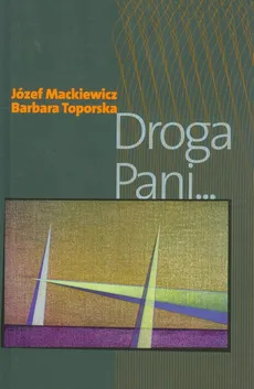Droga Pani... - Józef Mackiewicz, Barbara Toporska