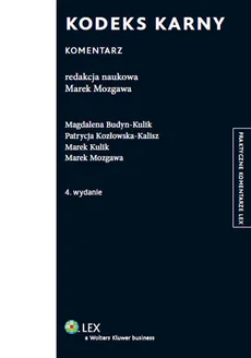 Kodeks karny - Magdalena Budyn-Kulik, Patrycja Kozłowska-Kalisz, Marek Kulik