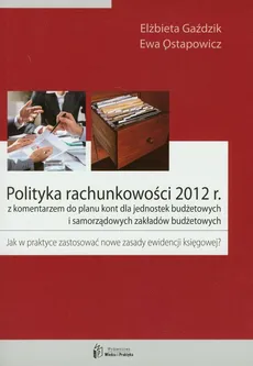 Polityka rachunkowości 2012 - Ewa Ostapowicz, Elżbieta Gaździk