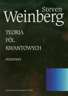 Teoria pól kwantowych Tom 1 - Steven Weinberg